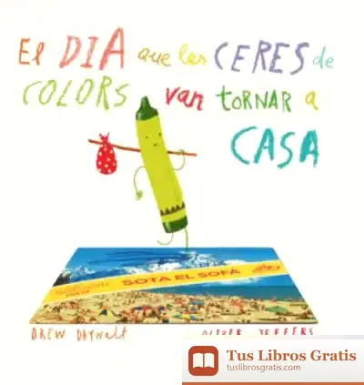 Descargar El Dia Que Les Ceres De Colors Van Tornar A Casa