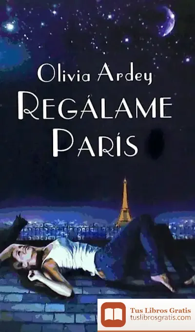 Descargar Regalame Paris de Olivia Ardey