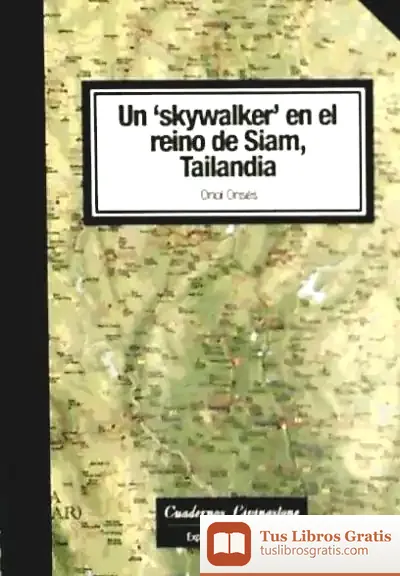 Descargar Un 'Skywalker' En El Reino De Siam, Tailandia de María Pilar Celma Valero