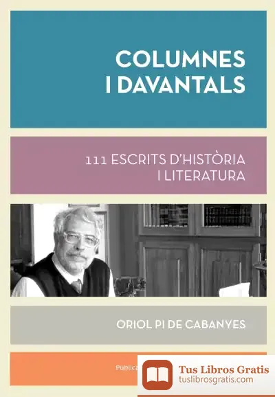 Descargar Columnes I Davantals: 111 Escrits D'Història I Literatura