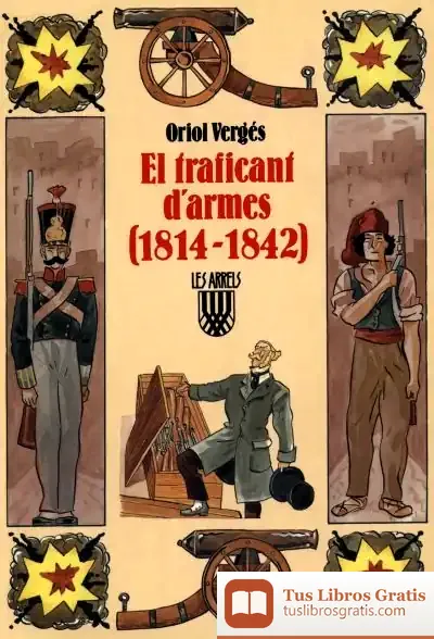 Descargar El Traficant D'Armes (1814 1842)