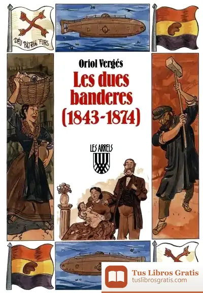 Descargar Les Dues Banderes (1843 1874)