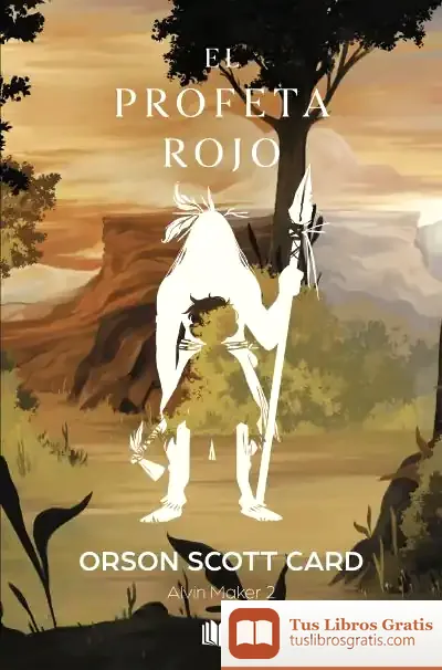 Descargar El Profeta Rojo (Saga De Alvin Maker [El Hacedor] 2) de Orson Scott Card