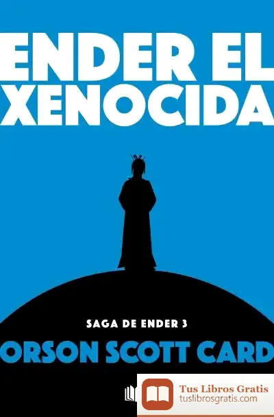 Descargar Ender El Xenocida (Saga De Ender 3)