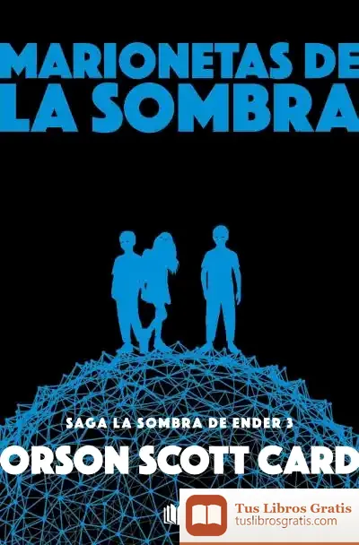 Descargar Marionetas De La Sombra (Saga De Ender 8) de Orson Scott Card
