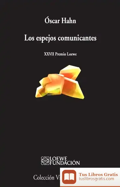 Descargar Los Espejos Comunicantes de Óscar Hahn
