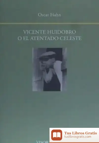 Descargar Vicente Huidobro O El Atentado Celeste