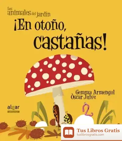 Descargar ¡Llueven Castañas, Ya Está Aquí El Otoño! de Óscar Julve