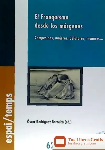 Descargar El Franquismo Desde Los Margenes de Óscar Rodríguez Barreira