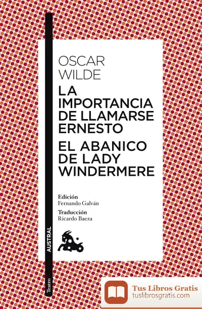 Descargar La Importancia De Llamarse Ernesto / El Abanico De Lady Windermere de Josefina Carrera I Sabaté