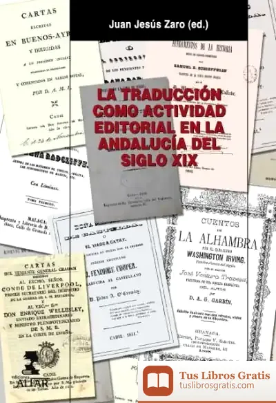Descargar La Traducción Como Actividad Editorial En La Andalucía Del Siglo Xix de Margarita Recasens Estrada