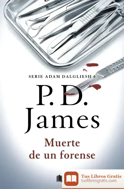 Descargar Muerte De Un Forense (Adam Dalgliesh 6)