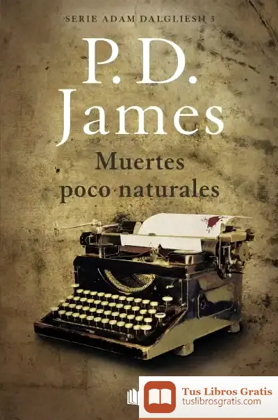 Descargar Muertes Poco Naturales (Adam Dalgliesh 3)