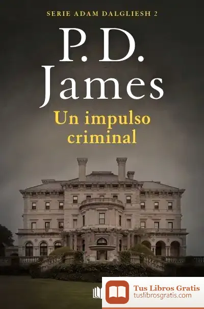 Descargar Un Impulso Criminal (Adam Dalgliesh 2)