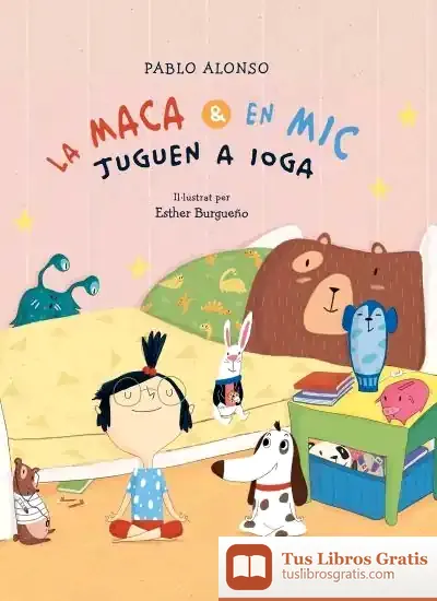 Descargar La Maca I En Mic Jugen A Ioga de Pablo Alonso Cardenas
