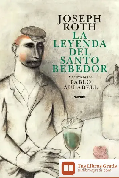 Descargar La Leyenda Del Santo Bebedor de Pablo Auladell