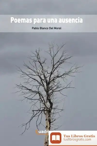 Descargar Poemas Para Una Ausencia de Pablo Blanco del Moral