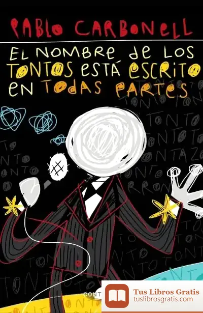 Descargar El Nombre De Los Tontos Está Escrito En Todas Partes (Bolsillo)