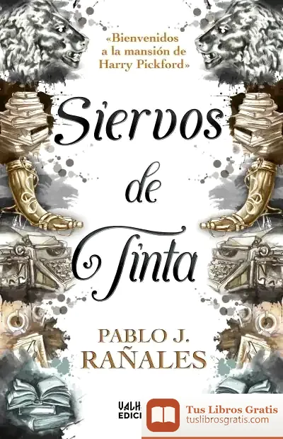 Descargar Siervos De Tinta de Pablo J. Rañales