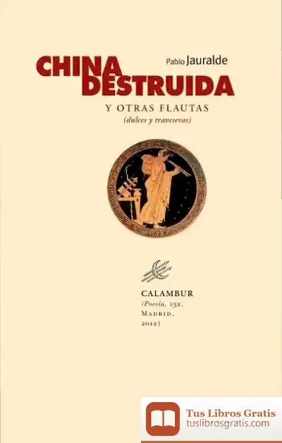 Descargar China Destruida (Y Otras Flautas, Dulces Y Traveseras)