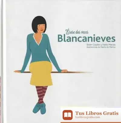 Descargar Érase Dos Veces Blancanieves de Pablo Macías