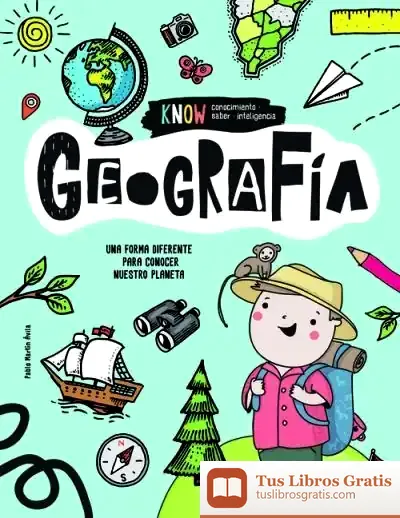 Descargar Geografía: Una Forma Diferente De Conocer Nuestro Planeta