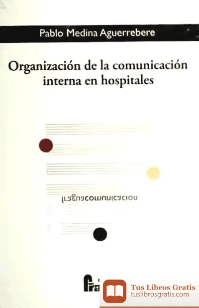 Descargar Organización De La Comunicación Interna En Hospitales de M. Leticia Sánchez Hernández