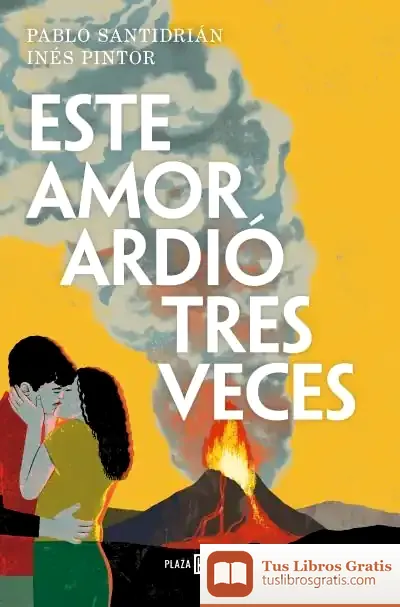 Descargar Este Amor Ardió Tres Veces de Pablo Santidrián