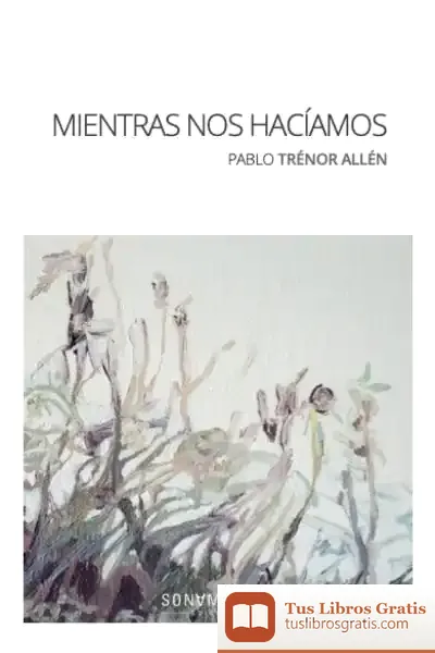 Descargar Mientras Nos Hacíamos de Mary Wollstonecraft Shelley