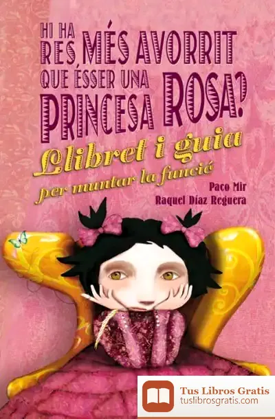 Descargar Hi Ha Res Més Avorrit Que Ésser Una Princesa Rosa?
