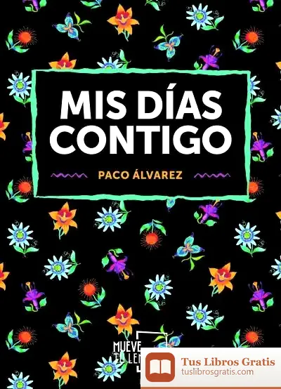 Descargar Mis Días Contigo de Paco Valdés Álvarez