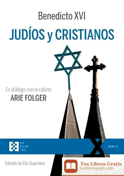 Descargar Judios Y Cristianos . En Dialogo Con El Rabino Arie Folge