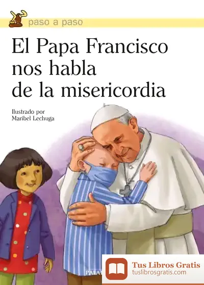Descargar El Papa Francisco Nos Habla De La Misericordia de Papa Francisco
