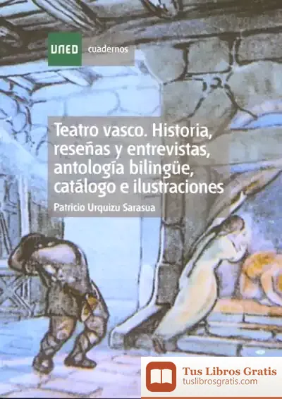 Descargar Teatro Vasco. Historia, Reseñas Y Entrevistas, Antología Bilingüe, Catálogo E Ilustraciones