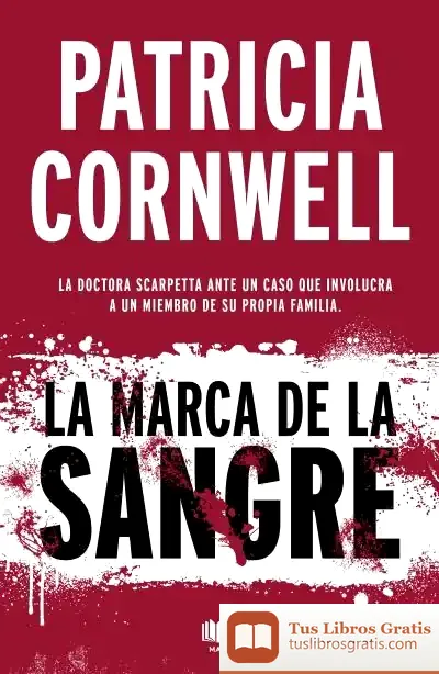 Descargar La Marca De La Sangre (Doctora Kay Scarpetta 22)