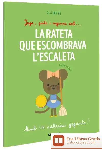 Descargar Juga, Pinta I Enganxa Amb? La Rateta Que Escombrava L'Escaleta