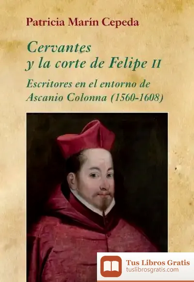 Descargar Cervantes Y La Corte De Felipe Ii