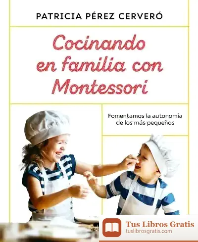 Descargar Cocinando En Familia Con Montessori