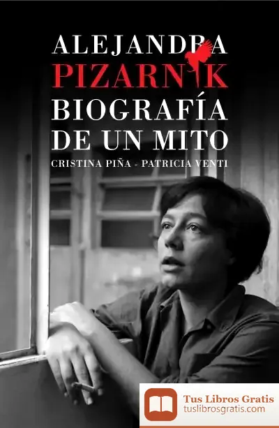 Descargar Alejandra Pizarnik. Biografía De Un Mito de Patricia Venti