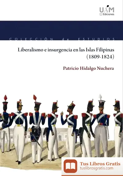 Descargar Liberalismo E Insurgencia En Las Islas Filipinas (1809-1824)
