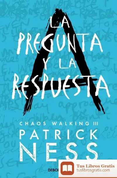 Descargar La Pregunta Y La Respuesta (Chaos Walking 2)