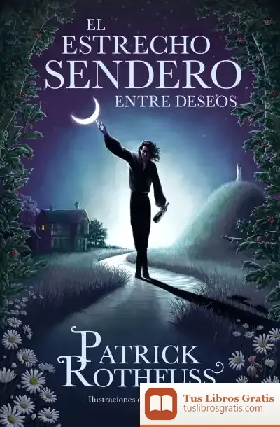 Descargar El Estrecho Sendero Entre Deseos de Patrick Rothfuss
