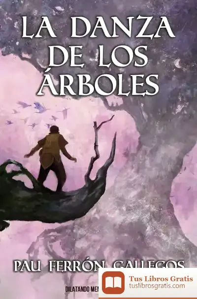 Descargar Danza De Los Árboles, La de Pau Ferrón Gallegos