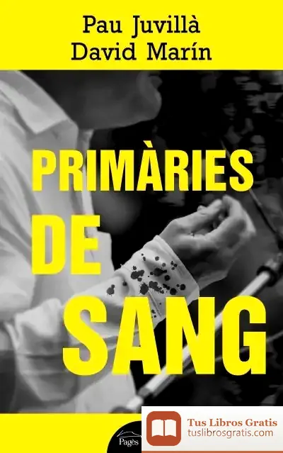 Descargar Primàries De Sang de Pau Juvillà Ballester