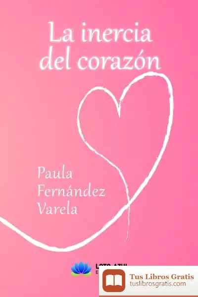 Descargar La Inercia Del Corazón