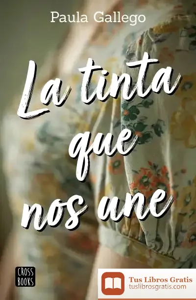 Descargar La Tinta Que Nos Une de Paula Gallego