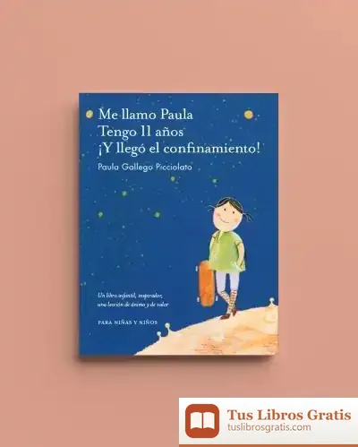 Descargar Me Llamo Paula, Tengo 11 Años Y Llegó El Coronavirus