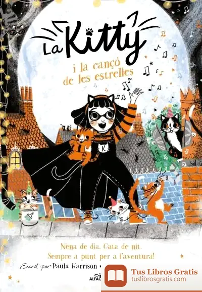 Descargar La Kitty I La Cançó De Les Estrelles (=^La Kitty^= 8) de Paula Harrison