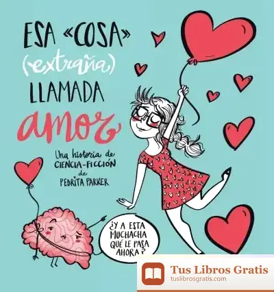 Descargar Esa Cosa (Extraña) Llamada Amor