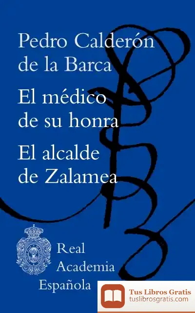 Descargar El Médico De Su Honra / El Alcalde De Zalamea